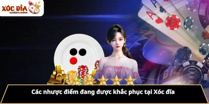 Các Nhược Điểm Đang Được Khắc Phục Tại Xóc Đĩa