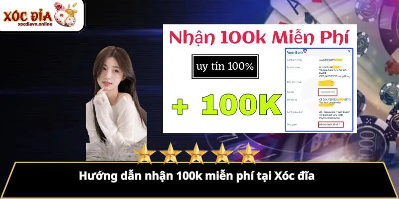 Hướng Dẫn Nhận 100K Miễn Phí Tại Xóc Đĩa