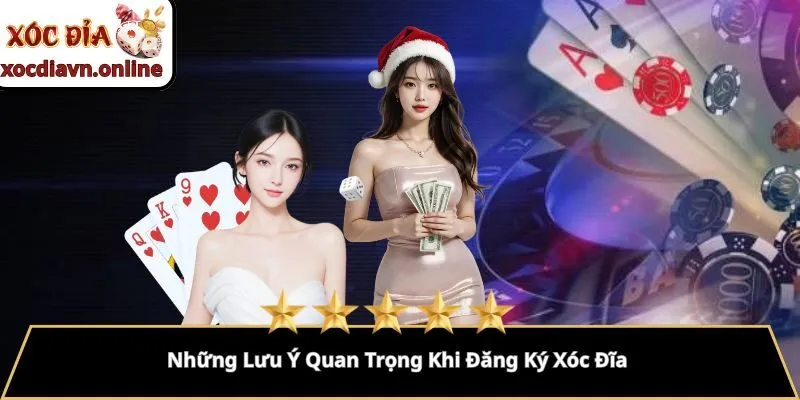 Những Lưu Ý Quan Trọng Khi Đăng Ký Xóc Đĩa 