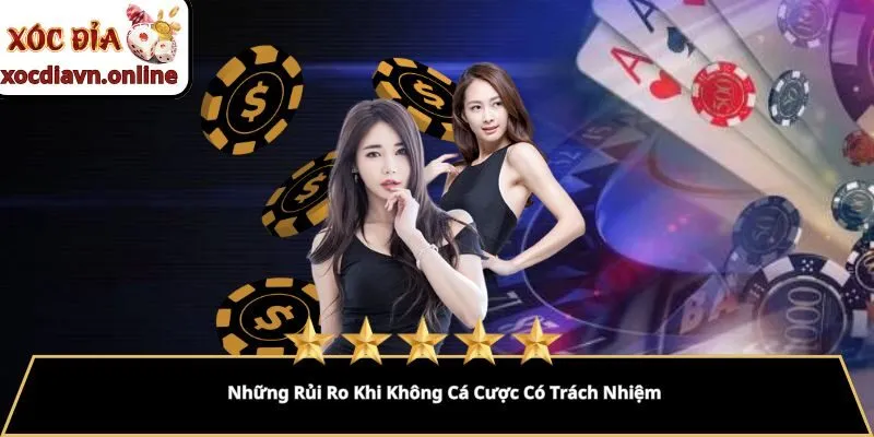 Những Rủi Ro Khi Không Cá Cược Có Trách Nhiệm