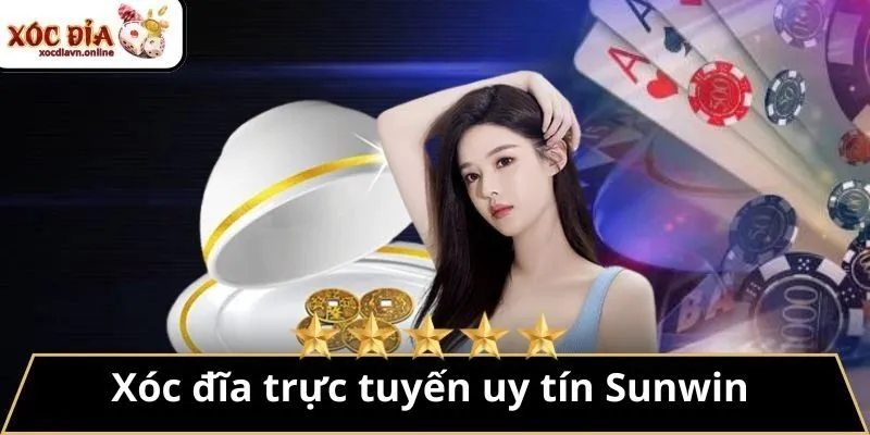 Xóc đĩa trực tuyến uy tín Sunwin